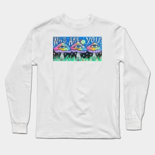 Who Are You? Mushrooms Long Sleeve T-Shirt